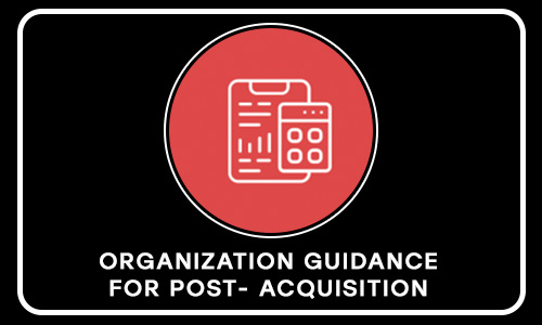 ORGANIZATION GUIDANCE FOR POST- ACQUISITION