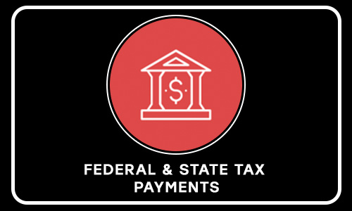 FEDERAL & STATE TAX PAYMENTS