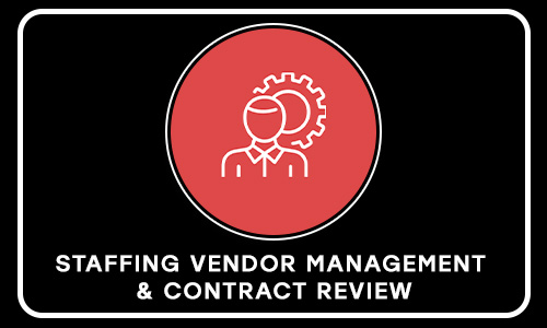 STAFFING VENDOR MANAGEMENT & CONTRACT REVIEW
